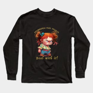 Little Girl Stubborn Deal With It Cute Adorable Funny Quote Long Sleeve T-Shirt